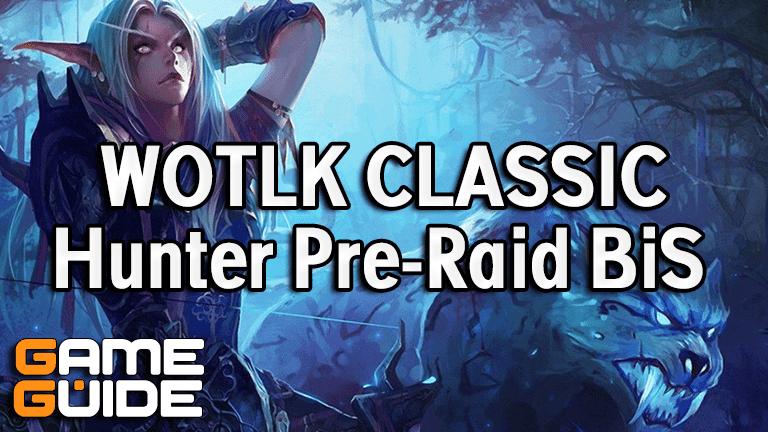 WoTLK Classic Hunter Pre-Raid BiS Gear