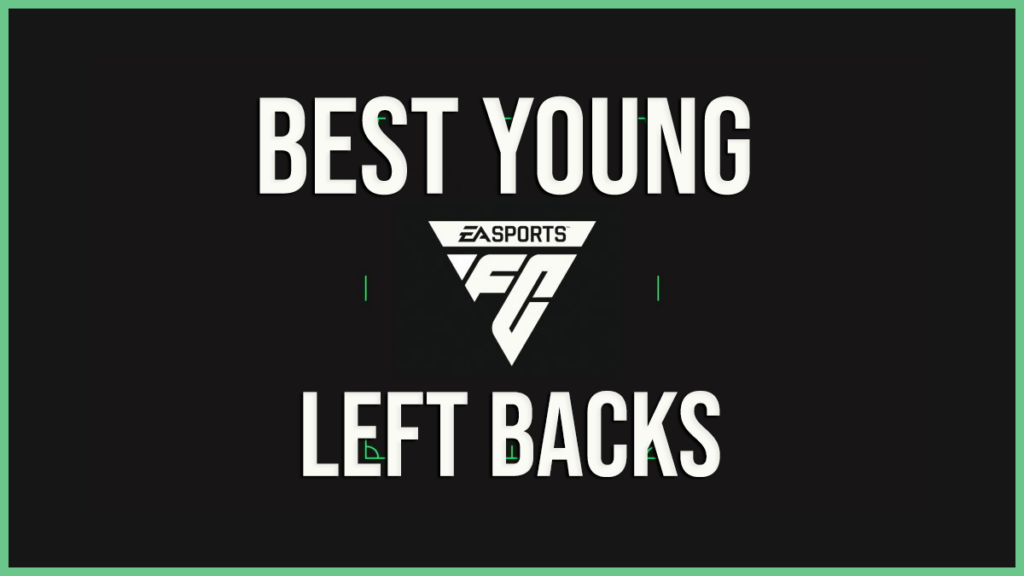 Best Young LB LWB EA FC 24 to sign in Career Mode