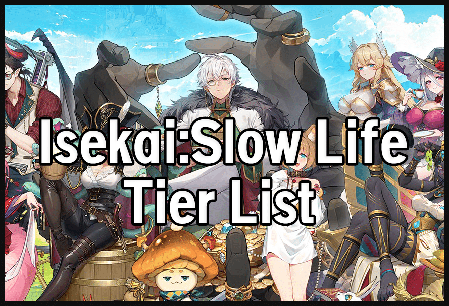 Isekai Slow Life Tier List