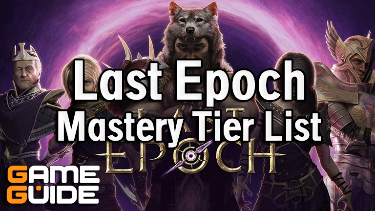 Last Epoch Tier List: Best Mastery