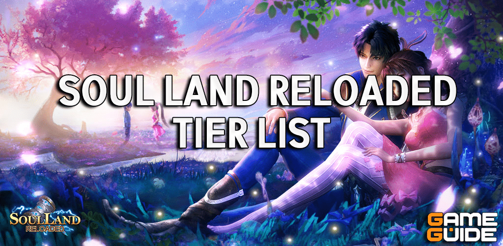 Soul Land Reloaded Tier List