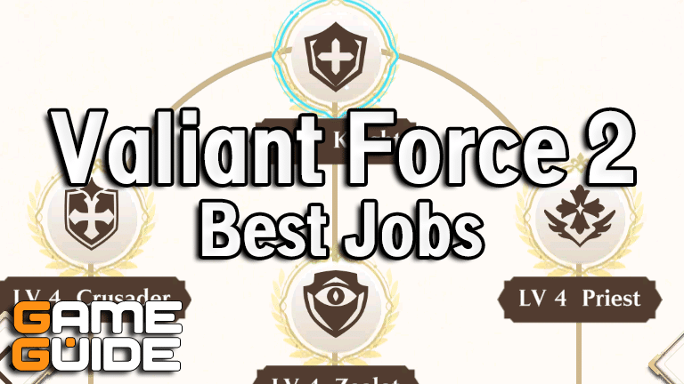 Valiant Force 2 Best Jobs