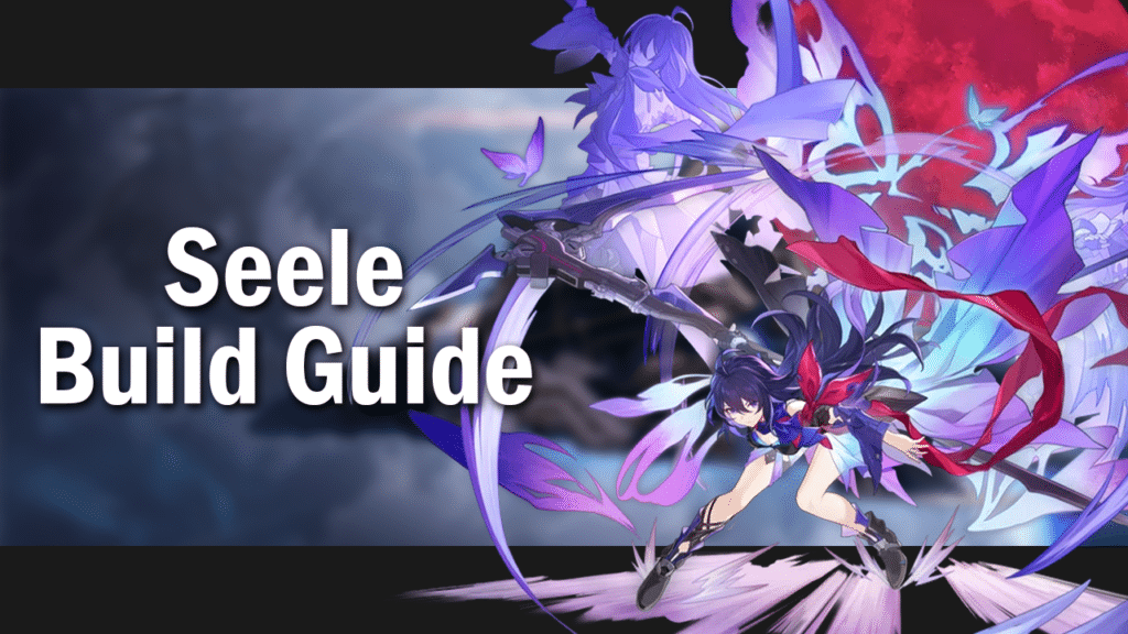Honkai Star Rail Seele Build Guide