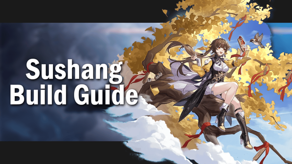 Honkai Star Rail Sushang Build Guide