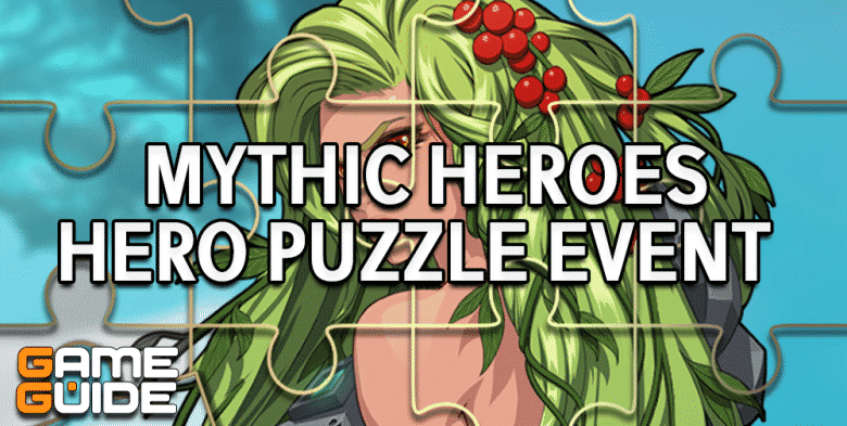 Mythic Heroes Hero Puzzle Event Guide [year] ([month])