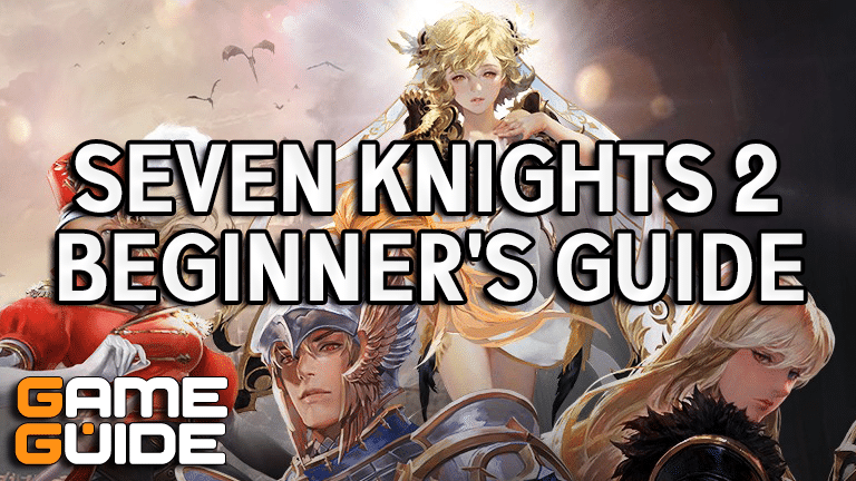 Seven Knights 2 Beginner's Guide
