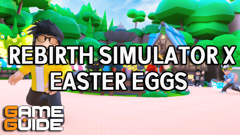 Rebirth Simulator X Easter Egg Locationss