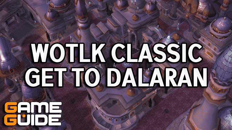 WotLK Classic: How to Get to Dalaran