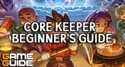 Core Keeper: Beginner's Guide