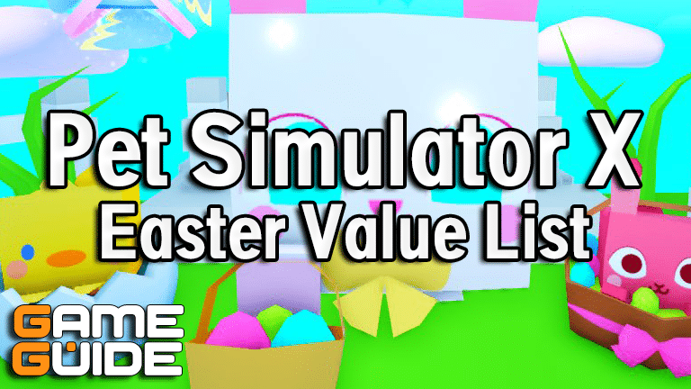 Pet Simulator X Easter 2023 Pet Value List - Game Guide