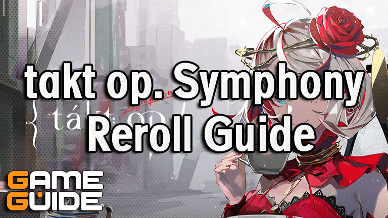 takt op Symphony Reroll Guide
