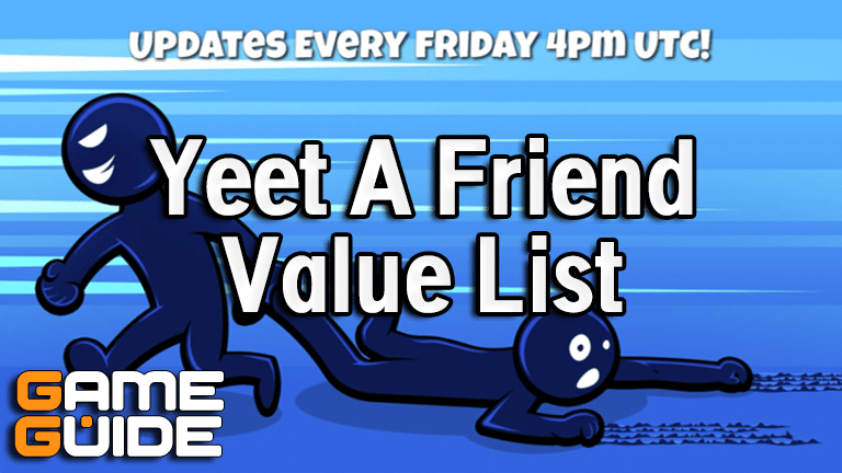 Yeet A Friend Value List