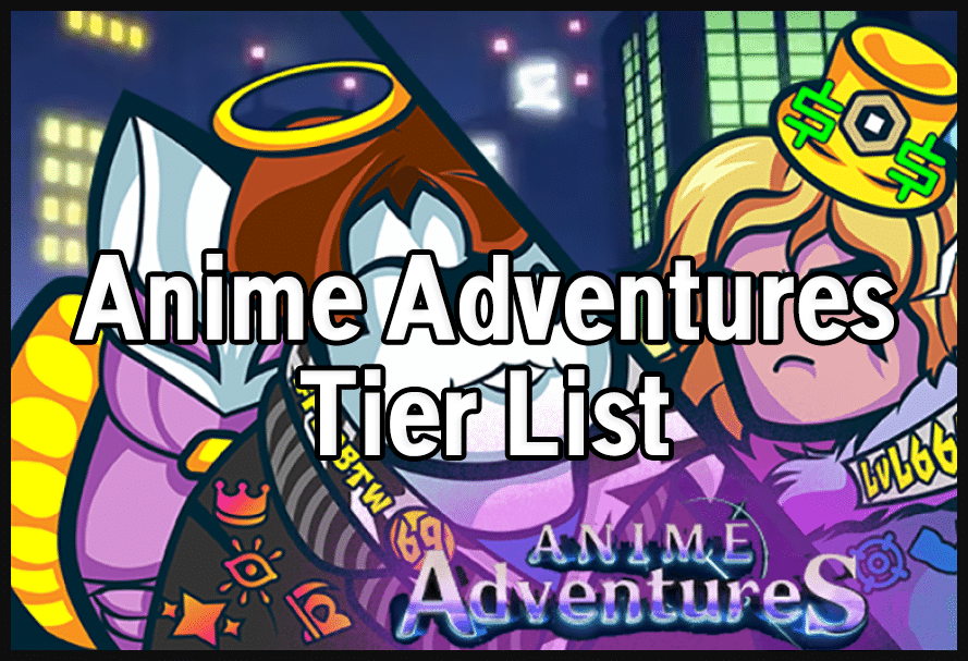 NEW Update 14 Anime Adventures Tier List  Who You Should Summon For NEW  OP META UNITS  YouTube