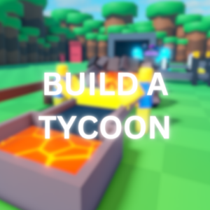 Build a Tycoon