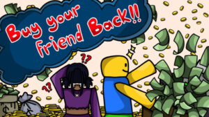 Buy Your Friend Back Tycoon