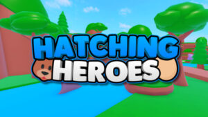 Hatching Heroes