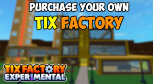 Tix Factory Experimental