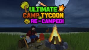 Ultimate Camp Tycoon